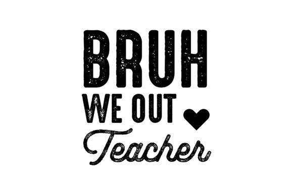 BRUH WE out TEACHER SVG PNG Review