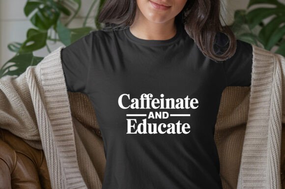 Caffeinate and Educate T-Shirt Review