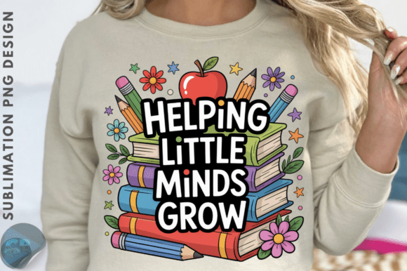 Helping Little Minds Grow PNG Design for Graphics & T-Shirt Designs
