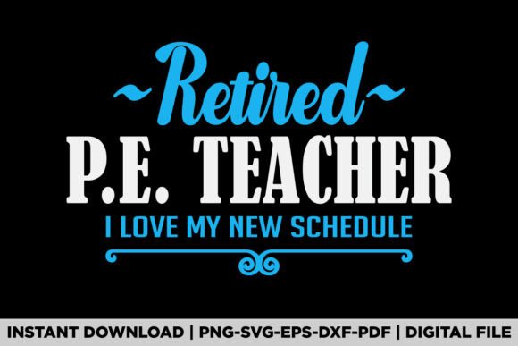 Retired Physical Education Teacher Graphics for T-Shirt Designs