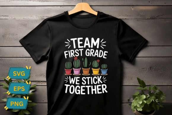 Team First Grade We Stick Together Svg: Graphics for T-Shirt Designs