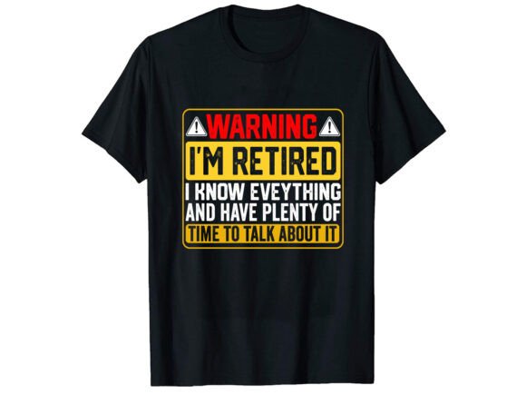 Warning I m Retired Career T-Shirt Graphics Review